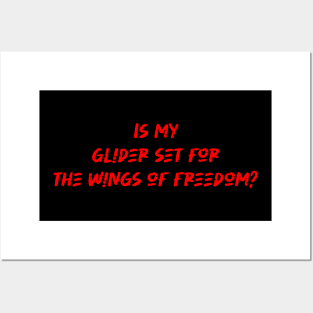 Is my glider set for the wings of freedom - Hang Gliding Lover Posters and Art